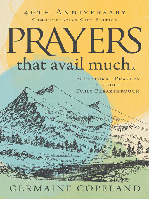 Title details for Prayers that Avail Much 40th Anniversary Revised and Updated Edition by Germaine Copeland - Available